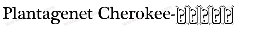 Plantagenet Cherokee字体转换